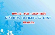 Giải Hóa 12 trang 57 Chân trời Sáng tạo